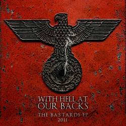 With Hell At Our Back : The Bastards